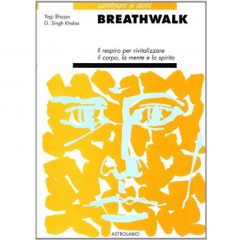 Breathwalk. Il respiro per rivitalizzare il corpo, la mente e lo spirito