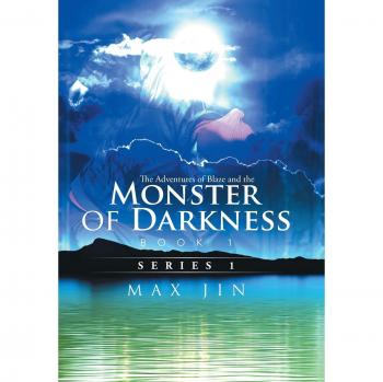 The Adventures of Blaze and the Monster of Darkness: Book 1
