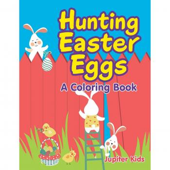 Hunting Easter Eggs (A Coloring Book)