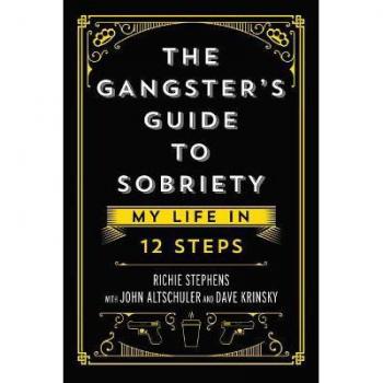 Richie Stephens The Gangster's Guide to Sobriety