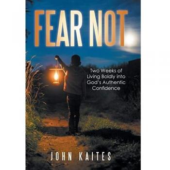 Fear Not: Two Weeks of Living Boldly into God's Authentic Confidence