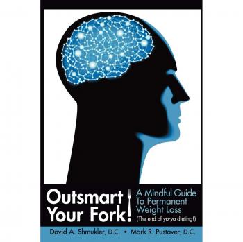 Outsmart Your Fork! A Mindful Guide To Permanent Weight Loss