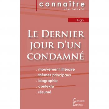 Fiche de lecture Le Dernier jour d'un condamné de Victor Hugo (Analyse littéraire de référence et résumé complet)