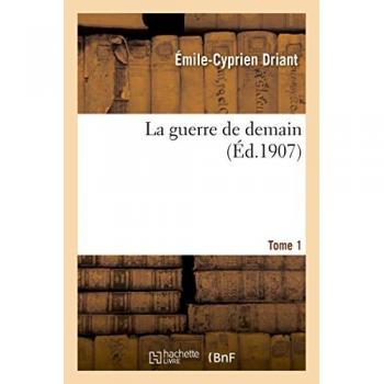 La guerre de demain. Tome 1