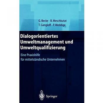 Dialogorientiertes Umweltmanagement und Umweltqualifizierung: Eine Praxishilfe für mittelständische Unternehmen