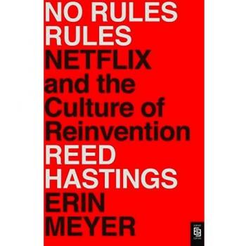 No Rules Rules: Netflix and the Culture of Reinvention