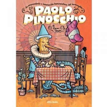 Paolo Pinocchio: La sorprendente e inmerecida buenaventura del incorregible Paolo Pinocchio (Tapa dura).