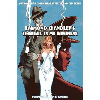 Chandler, Raymond: Raymond Chandler's Trouble Is My Business