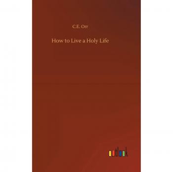 How to Live a Holy Life