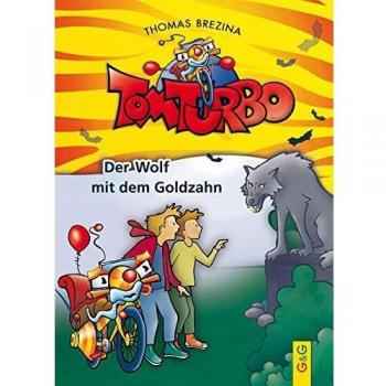 Thomas Brezina Tom Turbo: Der Wolf Mit Dem Goldzahn
