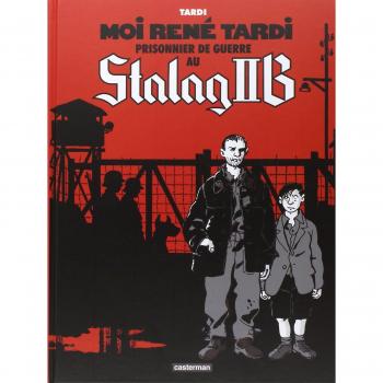 Moi RenÃ© Tardi, prisonnier de guerre au Stalag IIB Tome 1