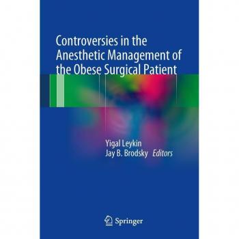 Controversies in the Anesthetic Management of the Obese Surgical Patient