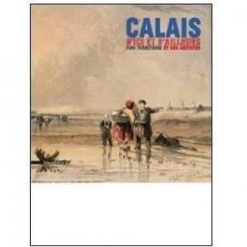 Calais, Son Territoire Et Ses Artistes