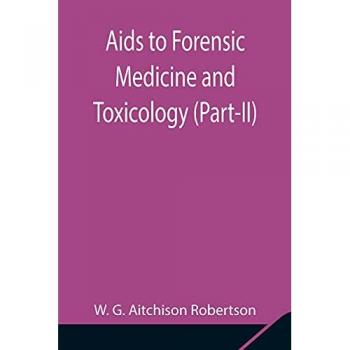 G. Aitchison Robertson, W.: Aids to Forensic Medicine and Toxicology (Part-II)