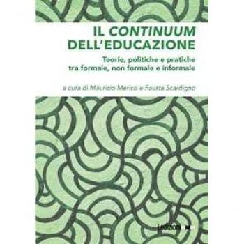 Il continuum dell'educazione. Teorie, politiche e pratiche tra fo...