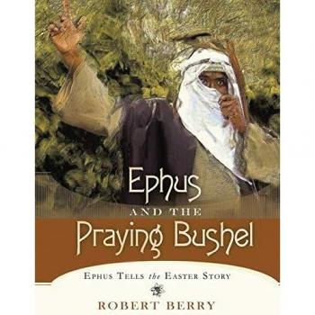 EPHUS & THE PRAYING BUSHEL