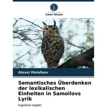 Semantisches Überdenken der lexikalischen Einheiten in Samoilovs Lyrik: kognitiver Aspekt