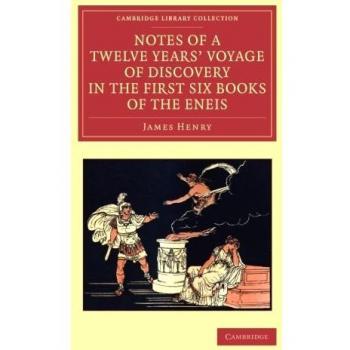 Notes of a twelve years voyage of discovery in the first six books of the eneis paperback