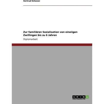 Zur  familiären Sozialisation von eineiigen Zwillingen bis zu 6 Jahren