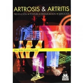 Artrosis & artritis. Prevención, postura, reeducación y ejercicios (bicolor)