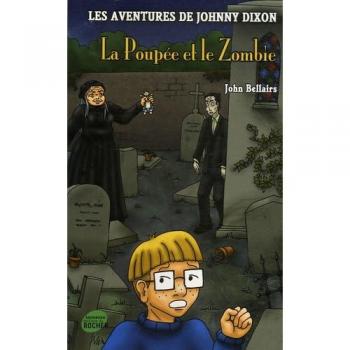 John Bellairs Les Aventures De Johnny Dixon, Tome 8 : La Poupée Et Le Zombie