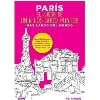 París. El juego de unir los 3000 puntos más largo del mundo: Une 3. 000 puntos para descubrir un paisaje urbano asombroso de la ciud (Tapa dura).