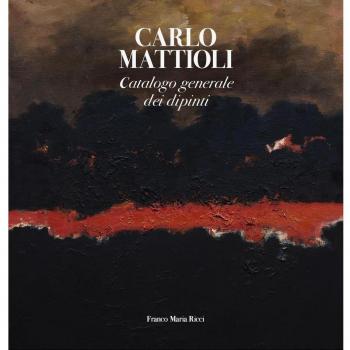 Carlo Mattioli. Catalogo generale dei dipinti. Ediz. a colori