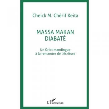 Massa Makan Diabaté : un griot mandingue à la rencontre de l'écriture