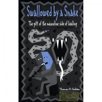 Swallowed by a Snake: The Gift of the Masculine Side of Healing