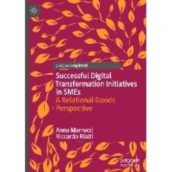 Successful Digital Transformation Initiatives in SMEs: A Relational Goods Perspective