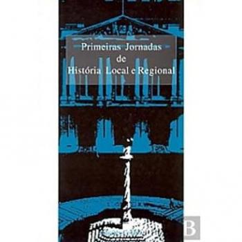 PRIMEIRAS JORNADAS DE HISTORIA LOCAL E REGIONAL