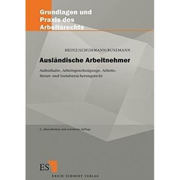 Ausländische Arbeitnehmer: Aufenthalts-, Arbeitsgenehmigungs-, Arbeits-, Steuer