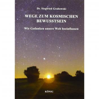 Wege zum kosmischen Bewusstsein