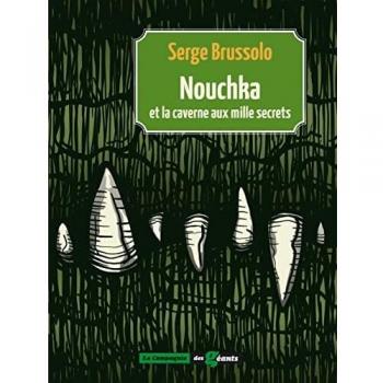 NOUCHKA ET LA CAVERNE AUX MILLE SECRETS