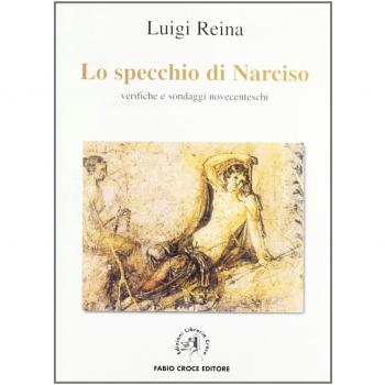 Specchio di Narciso. Verifiche e sondaggi novecenteschi