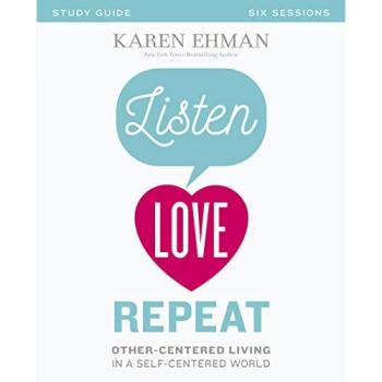 Karen Ehman Listen, Love, Repeat Bible Study Guide