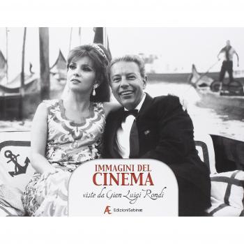 Immagini del cinema. Viste da Gian Luigi Rondi. Con un'intervista a Gina Lollobrigida e una testimonianza di Paolo e Vittorio Taviani