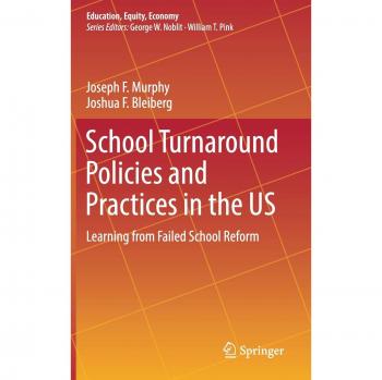 Bleiberg, Joshua F.: School Turnaround Policies and Practices in the US