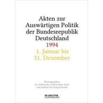 Akten zur Auswärtigen Politik der Bundesrepublik Deutschland 1994