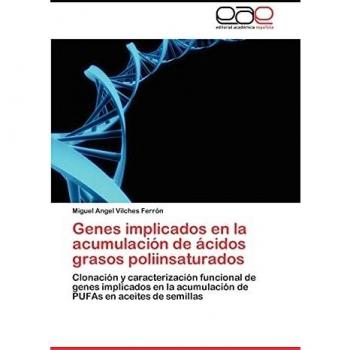 Genes implicados en la acumulación de ácidos grasos poliinsaturados: Clonación y caracterización funcional de genes implicados en la acumulación de PUFAs en aceites de semillas