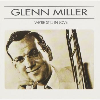 Glenn Miller We're Still in Love (CD) Album