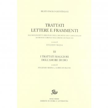 Trattati, lettere e frammenti dai manoscritti originali dell'Archivio dei Camaldolesi di Monte Corona nell'Eremo di Frascati. I trattati maggiori dell'Amore di Dio