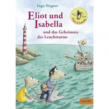 Siegner, Ingo: Eliot und Isabella und das Geheimnis des Leuchtturms