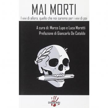 Mai morti. I vivi di allora, quello che noi saremo per i vivi di poi