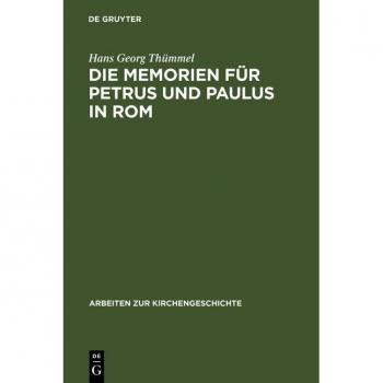 Die Memorien für Petrus und Paulus in Rom