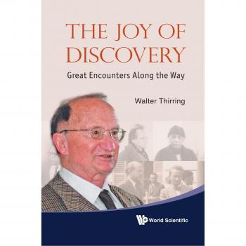 Thirring, Walter: Joy of Discovery, The: Great Encounters Along the Way