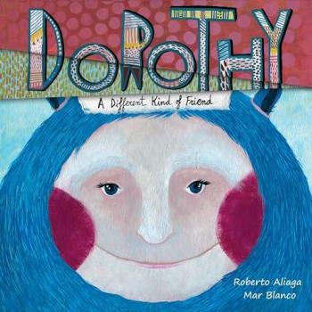 Dorothy: A different kind of friend (Tapa dura).
