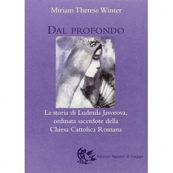 Dal profondo. La storia di Ludmila Javorova ordinata sacerdote della Chiesa cattolica romana