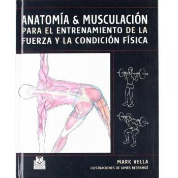 Anatomía & musculación para el entrenamiento de la fuerza y la condición física (color)