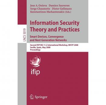 Information Security Theory and Practices. Smart Devices Convergence and Next Generation Networks